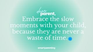 Dear Parent, Embrace the Slow Moments With Your Little One — They Become the Memories You’ll Hold Forever